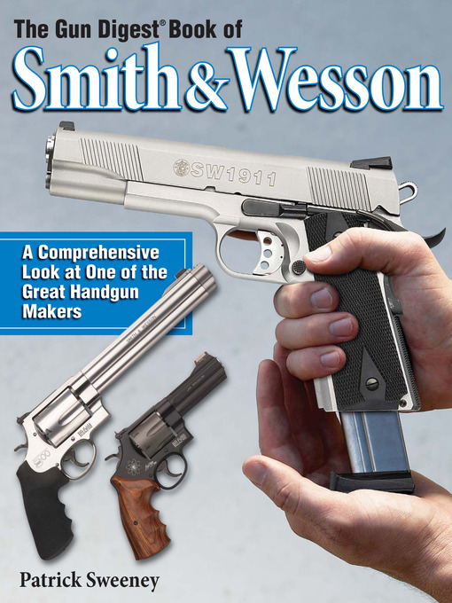 Title details for The Gun Digest Book of Smith & Wesson by Patrick Sweeney - Available